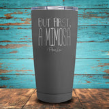 But First, A Mimosa Coated Drinkware