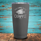 This Coffee Tastes Crappie Coated Drinkware