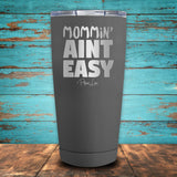 Mommin' Ain't Easy Coated Drinkware