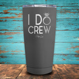 I Do Crew Coated Drinkware