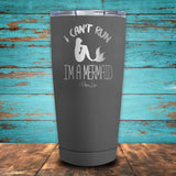 I Can't Run..I'm a Mermaid Coated Drinkware