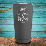 Livin' La Vida Broka Coated Drinkware