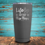 Life Is Better In Flip Flops Coated Drinkware