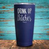 Drink Up Bitches Coated Drinkware