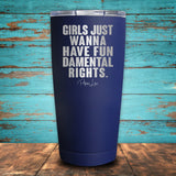 Girls Just Wanna Have Fun Damental Rights Coated Drinkware