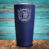 Lovin' Is What I Got Coated Drinkware
