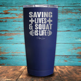 Saving Lives & Squat Is Life Coated Drinkware