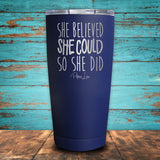 She Believed She Could So She Did Coated Drinkware