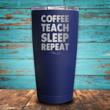 Coffee Teach Sleep Repeat Coated Drinkware