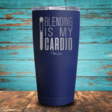 Blending is my Cardio Coated Drinkware