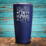 Goals Today Keep The Tiny Humans Alive Coated Drinkware