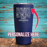 Dear Wife (CUSTOM) Coated Drinkware
