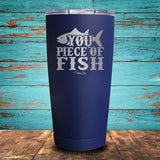 You Piece of Fish Coated Drinkware