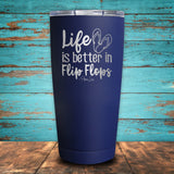 Life Is Better In Flip Flops Coated Drinkware