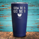 Grow The B Get The V Coated Drinkware