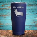Hey Corgeous Coated Drinkware