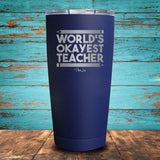 World's Okayest Teacher Coated Drinkware