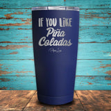IF You Like Piña Coladas Coated Drinkware