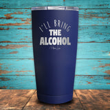 I'll Bring The Alcohol Coated Drinkware