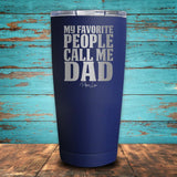 My Favorite People Call Me Dad Coated Drinkware