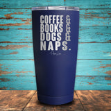 Coffee & Books & Dogs & Naps Coated Drinkware