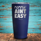 Mommin' Ain't Easy Coated Drinkware