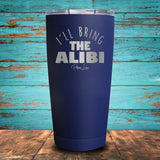 I'll Bring The Alibi Coated Drinkware