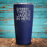 Shhhhh... There's Jäger In Here Coated Drinkware