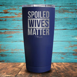 Spoiled Wives Matter Coated Drinkware