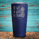 Be Sweet & Wear A Crown Coated Drinkware