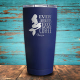 Even Mermaids Need Some Coffee Coated Drinkware