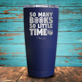So Many Books, So Little Time Coated Drinkware