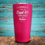 Rather Be Lost In Chapel Hill Coated Drinkware