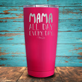 Mama All Day Every Day Coated Drinkware