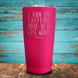 I Run on Make-Up Coated Drinkware