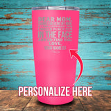 Dear Mom (CUSTOM) Coated Drinkware