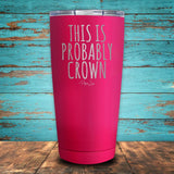 This is Probably Crown Coated Drinkware