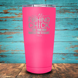 I'm the Fishing Chick That Your Mom Coated Drinkware