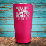 Girls Just Wanna Have Fun Damental Rights Coated Drinkware