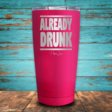 Already Drunk Coated Drinkware