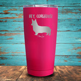 Hey Corgeous Coated Drinkware