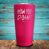 How You Doin' Coated Drinkware