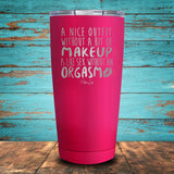 A Nice Outfit without a Bit of Makeup Coated Drinkware