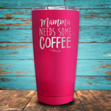 Mama Needs Coffee Coated Drinkware