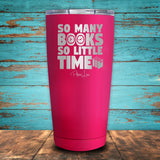 So Many Books, So Little Time Coated Drinkware