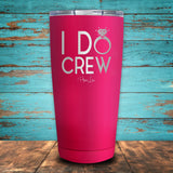 I Do Crew Coated Drinkware