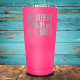 My weekend is all Booked Coated Drinkware