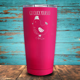 Go Cluck Yourself Coated Drinkware
