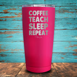 Coffee Teach Sleep Repeat Coated Drinkware