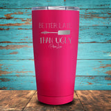 Better Late Than Ugly Coated Drinkware